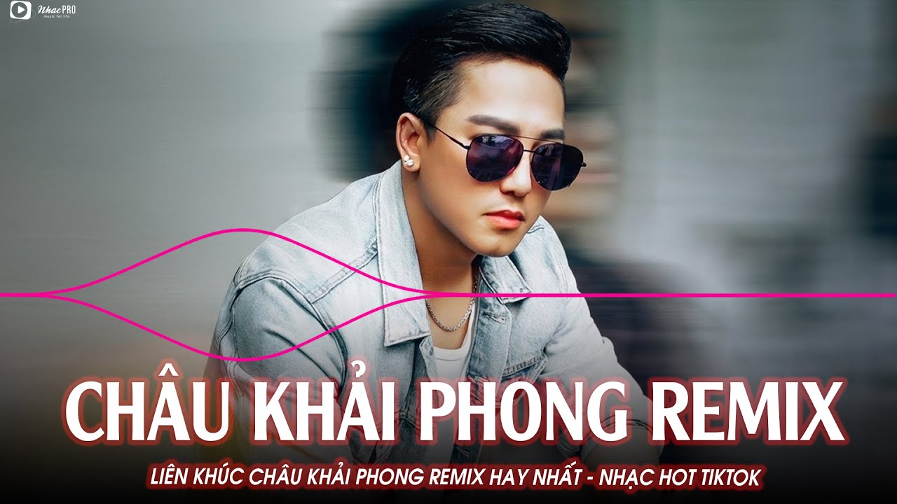 CHUỖI NGÀY VẮNG EM REMIX - KỶ NIỆM KHÔNG VUI REMIX | LK NHẠC TRẺ REMIX HAY NHẤT CỦA CHÂU KHẢI PHONG