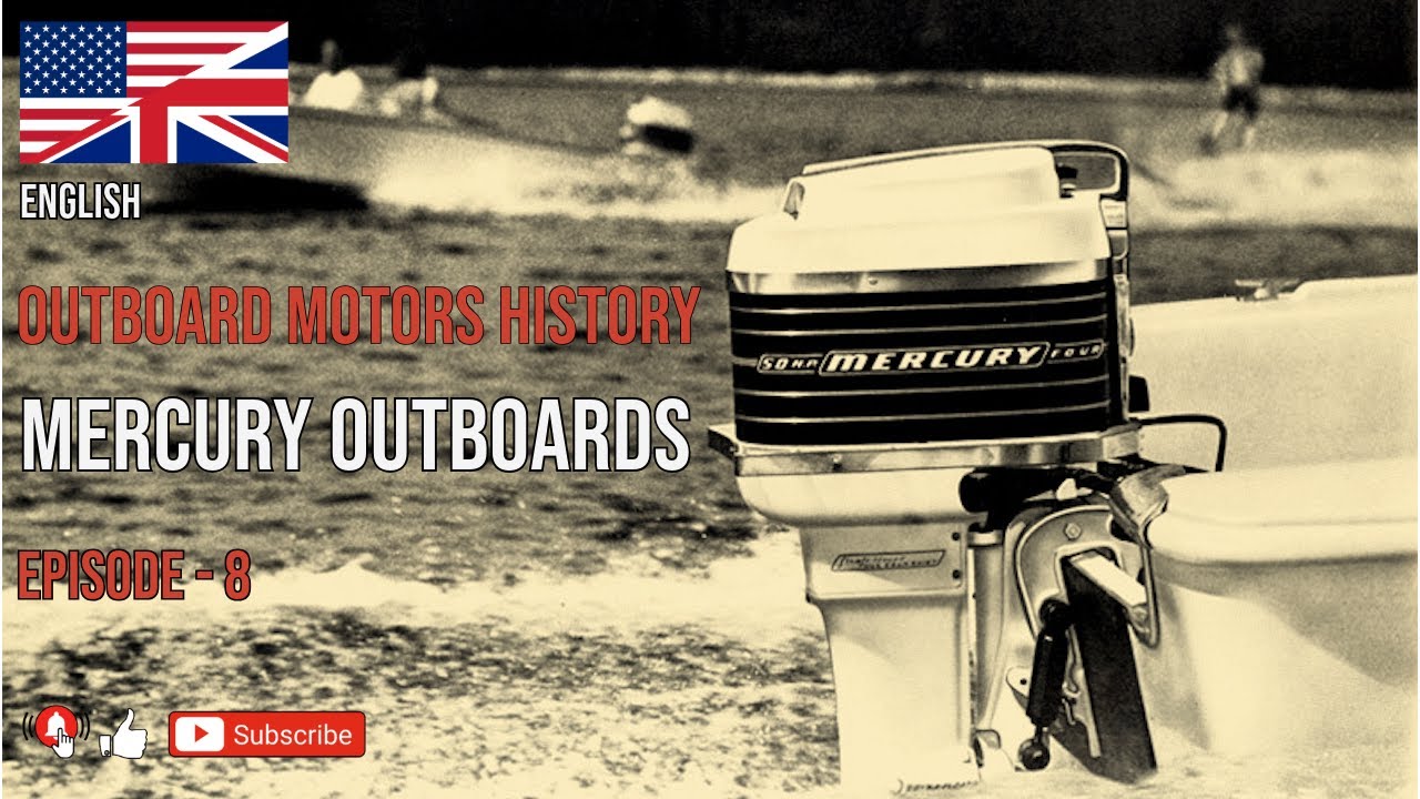 ENGLISH - OUTBOARD MOTORS HISTORY - MERCURY OUTBOARDS   EPISODE - 8