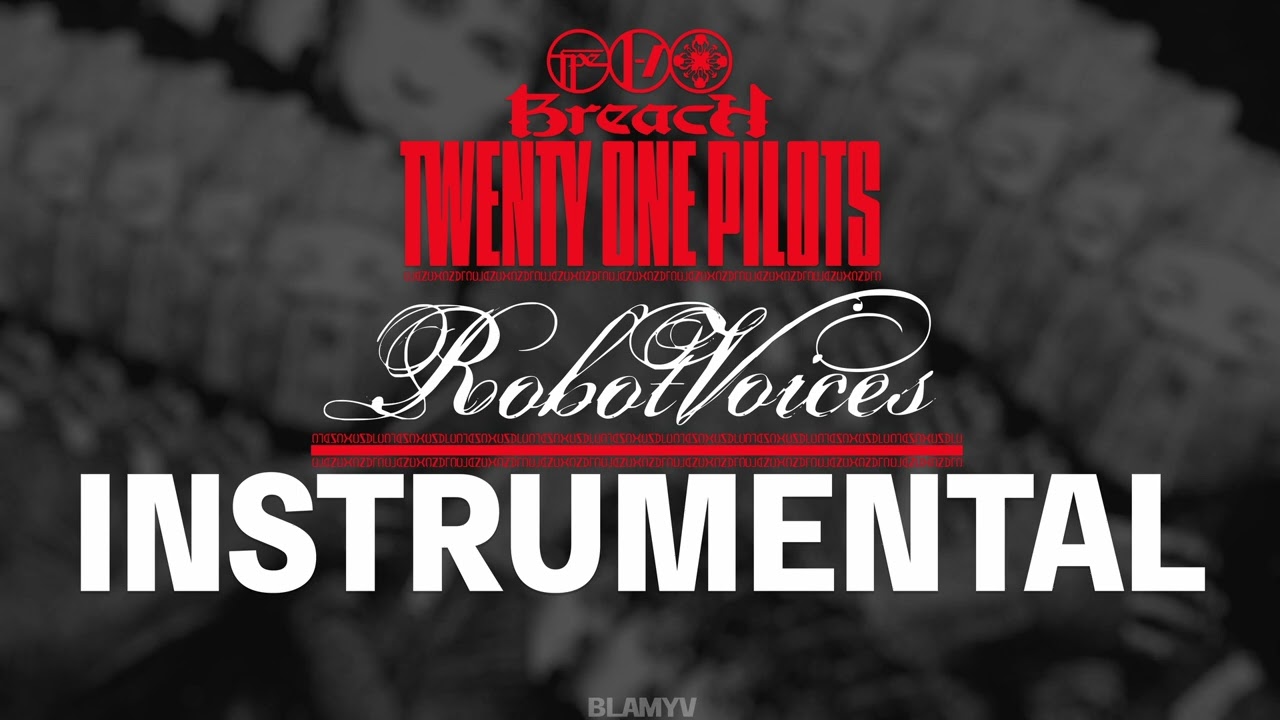 Twenty One Pilots - Robot Voices (Instrumental)