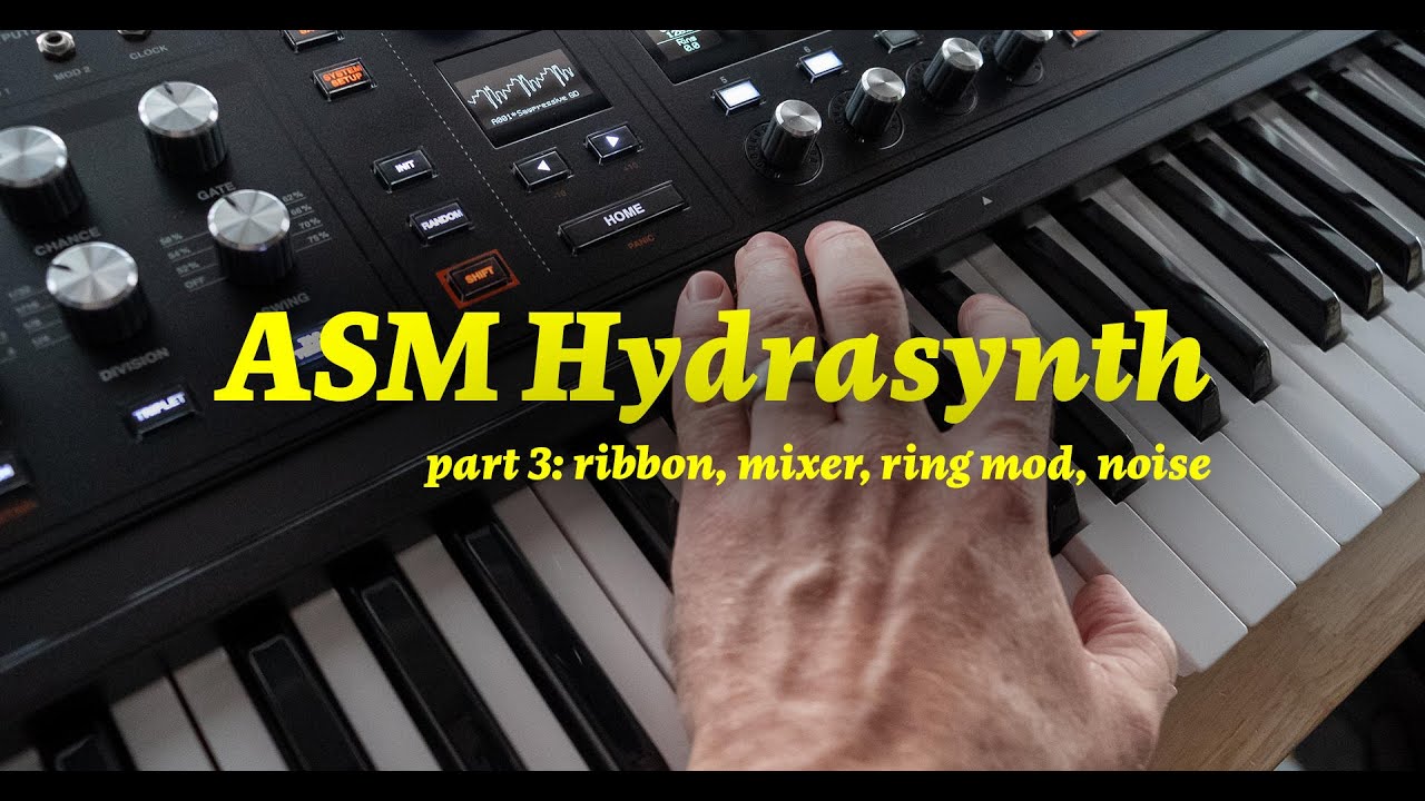 ASM Hydrasynth Walkthrough: Part 3 (Ribbon and Mixer)