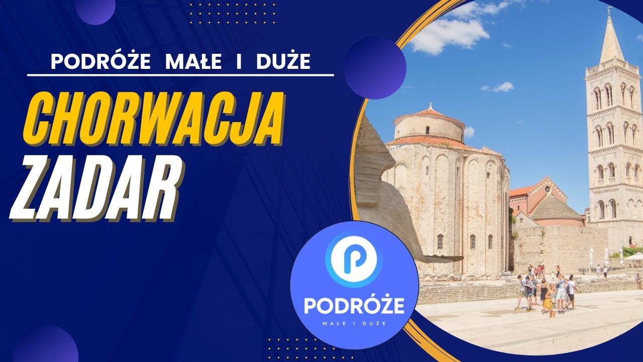 Zadar - Podróże Małe i Duże
