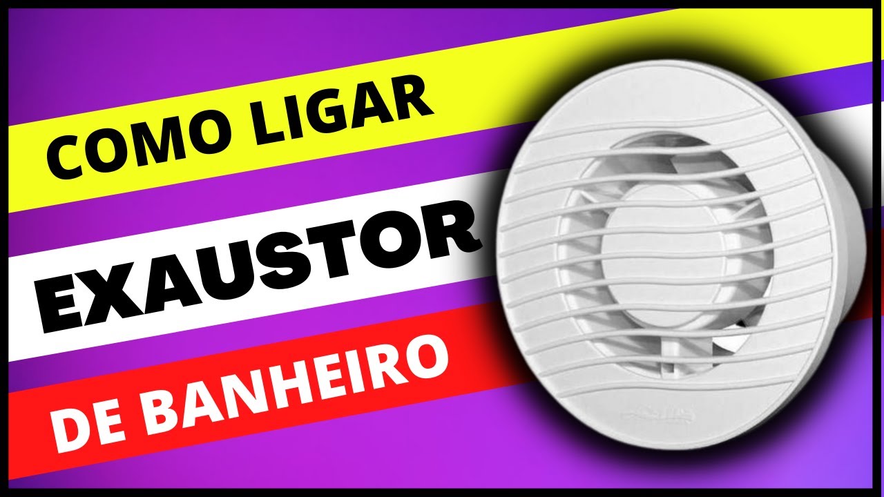 como fazer a ligação elétrica do exaustor de banheiro SICFLUX