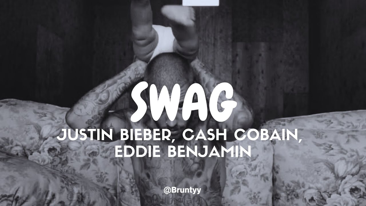 Justin Bieber, Cash Cobain, Eddie Benjamin - SWAG (Tradução/Legendado) PT-BR