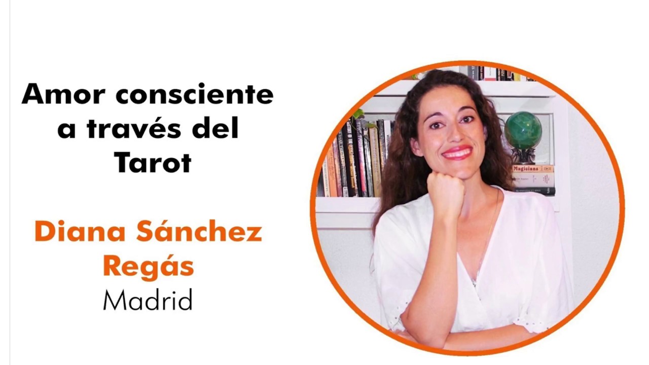 7º Congreso de Tarot de Madrid / Diana Sánchez-Regas / Amor consciente a través del Tarot