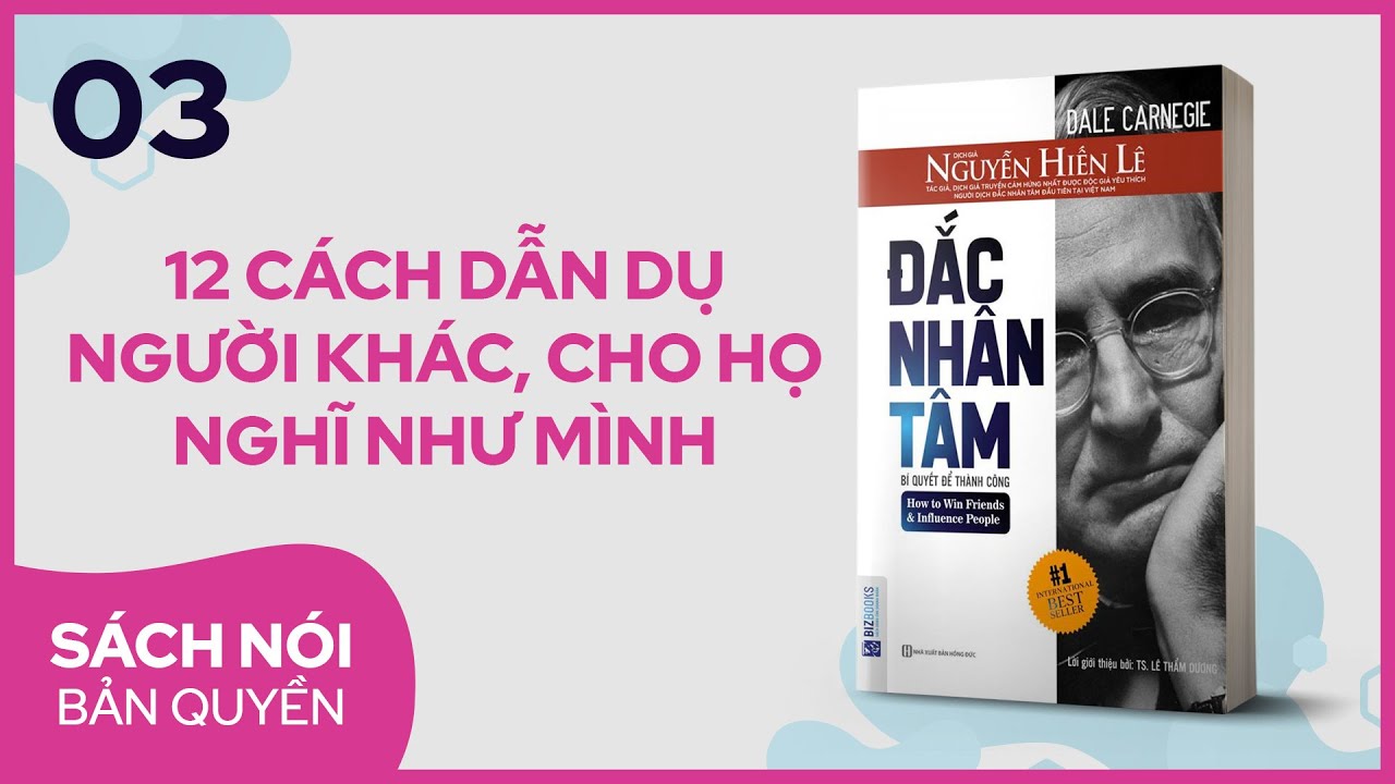 [Sách nói] Đắc Nhân Tâm (Phần 3) | Nguyễn Hiến Lê dịch | Thùy Uyên