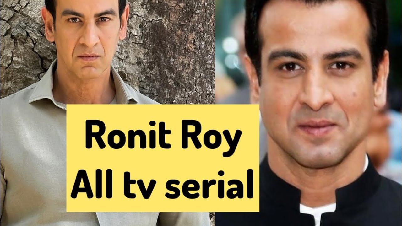 Ronit Roy all tv serial ! Popular tv serial of Ronit Roy ! 