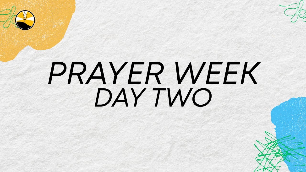 Week of Prayer - Day Two