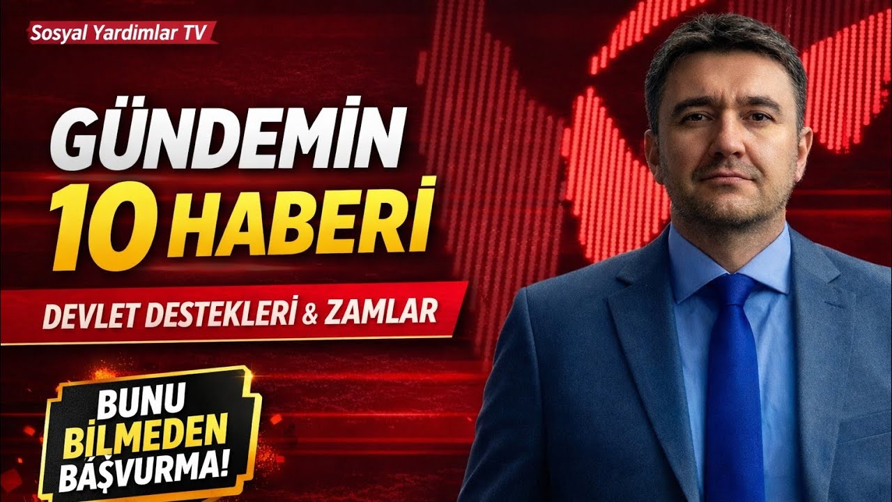 Bunu Bilmeden Başvurma! 10 Kritik Sosyal Yardım Haberi... Devlet Destekleri & Ocak 2026 son haberler