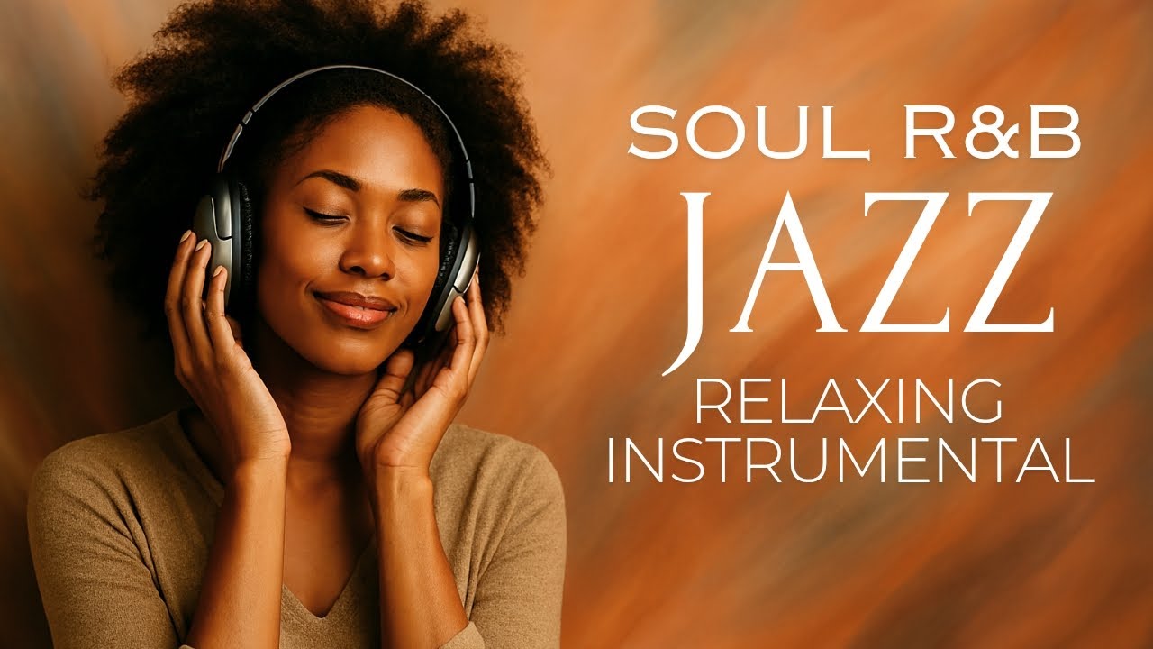 Smooth Jazz & Soulful R&B Instrumental 🎷- Chill Background Music For Relaxing