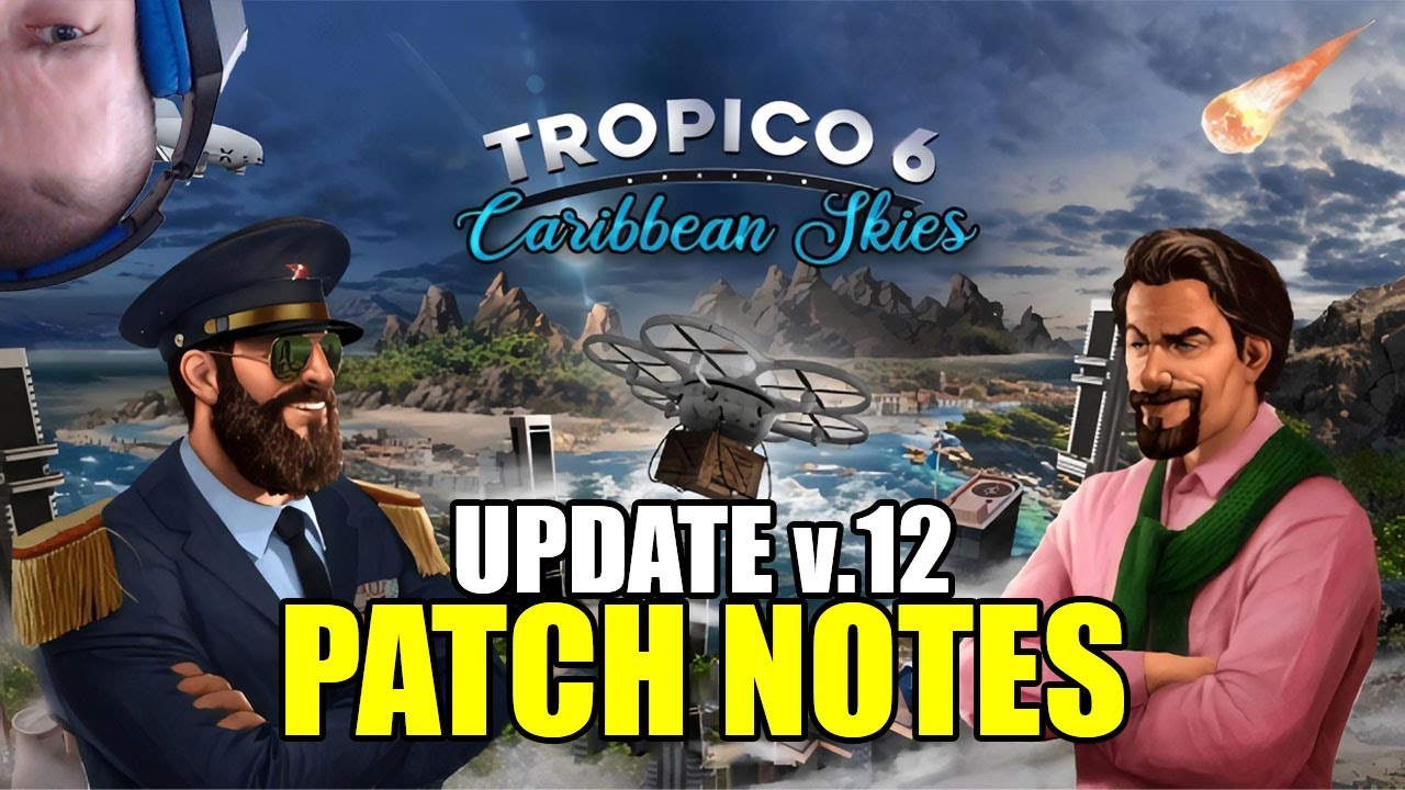 Tropico 6: Update 12 patch notes + DLC Caribbean Skies