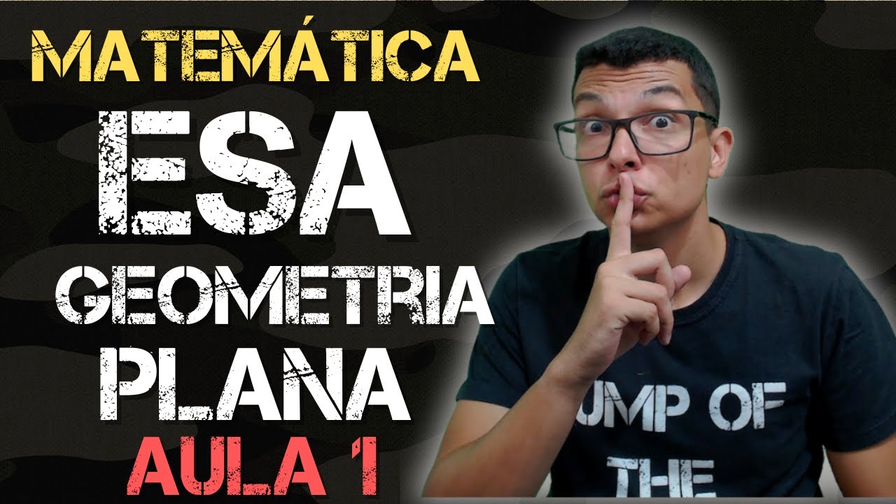 AULÃO MATEMÁTICA PARA ESA ! GEOMETRIA PLANA !! TODAS AS QUESTÕES COBRADAS PARTE 1
