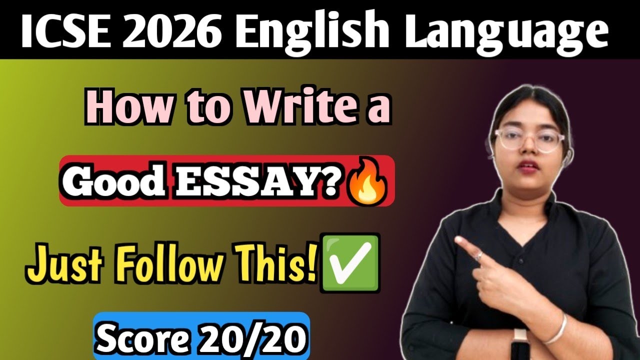 ICSE 2026 English Language | How to Write a GOOD ESSAY?🔥 | Score 20/20 in EXAM 