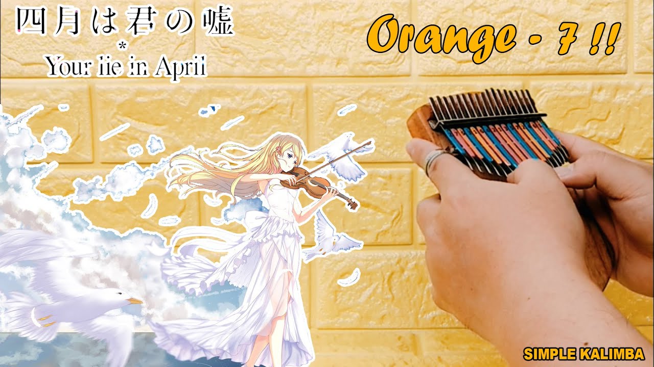 Orange by 7!! Ost Your Lie In April (Shigatsu wa kimi no Uso) ||•Kalimba Easy Tutorial•||
