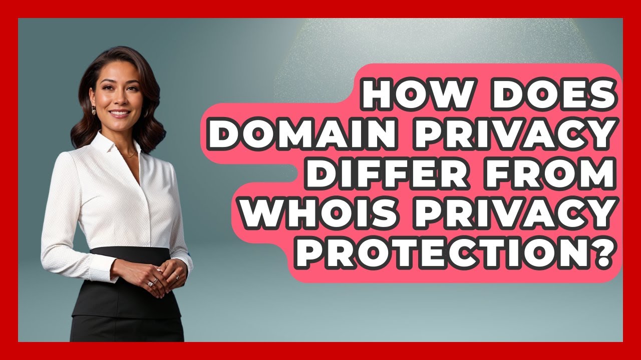 How Does Domain Privacy Differ From WHOIS Privacy Protection? - Domain And Hosting Gurus