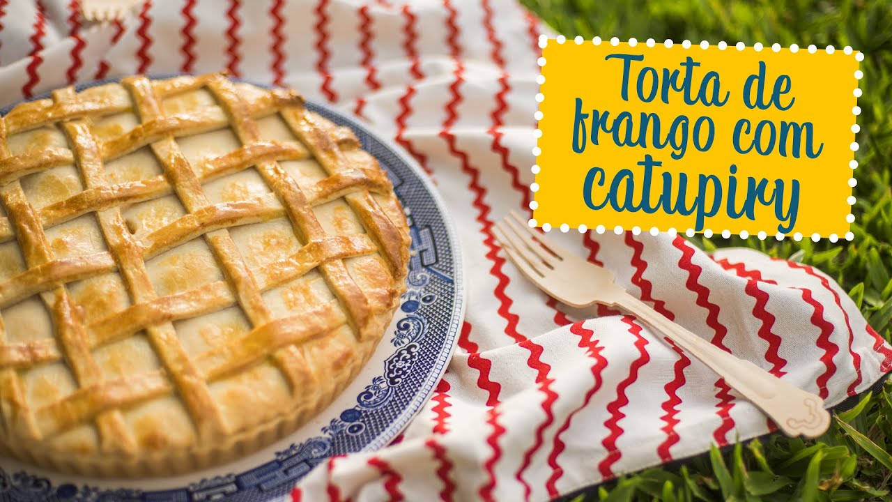 Torta de frango com catupiry - O Chef e a Chata