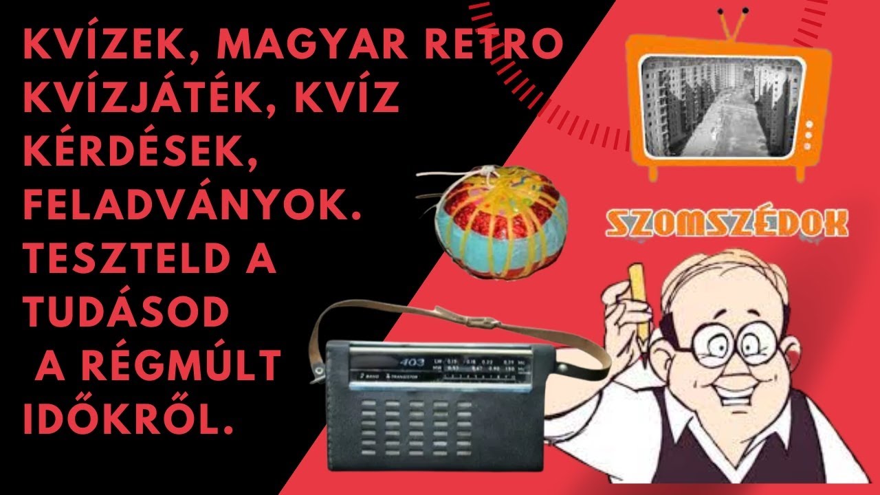 Kvízek, Magyar retro  kvízjáték, kvíz kérdések, feladványok. Teszteld a tudásod a régmúlt időkről.