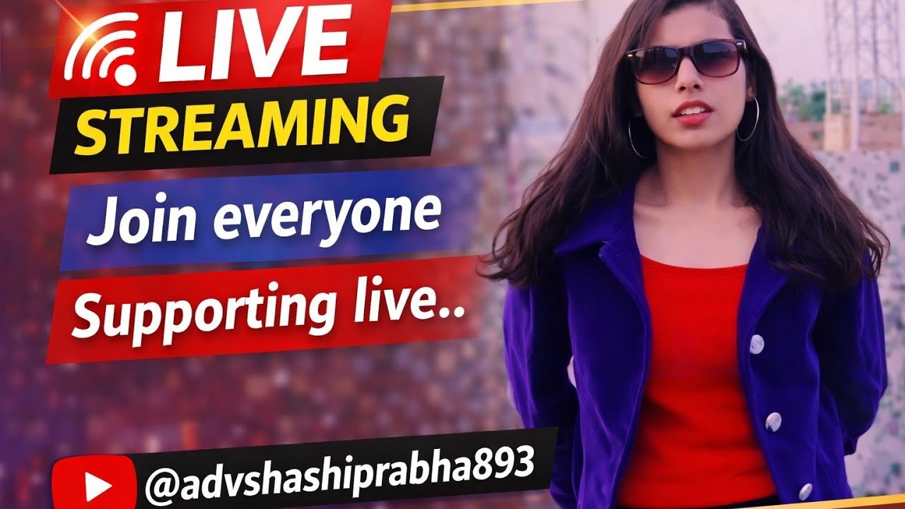 Adv Shashi Prabha.. support kro.. turn support le jao.. join everyone.. supporting live