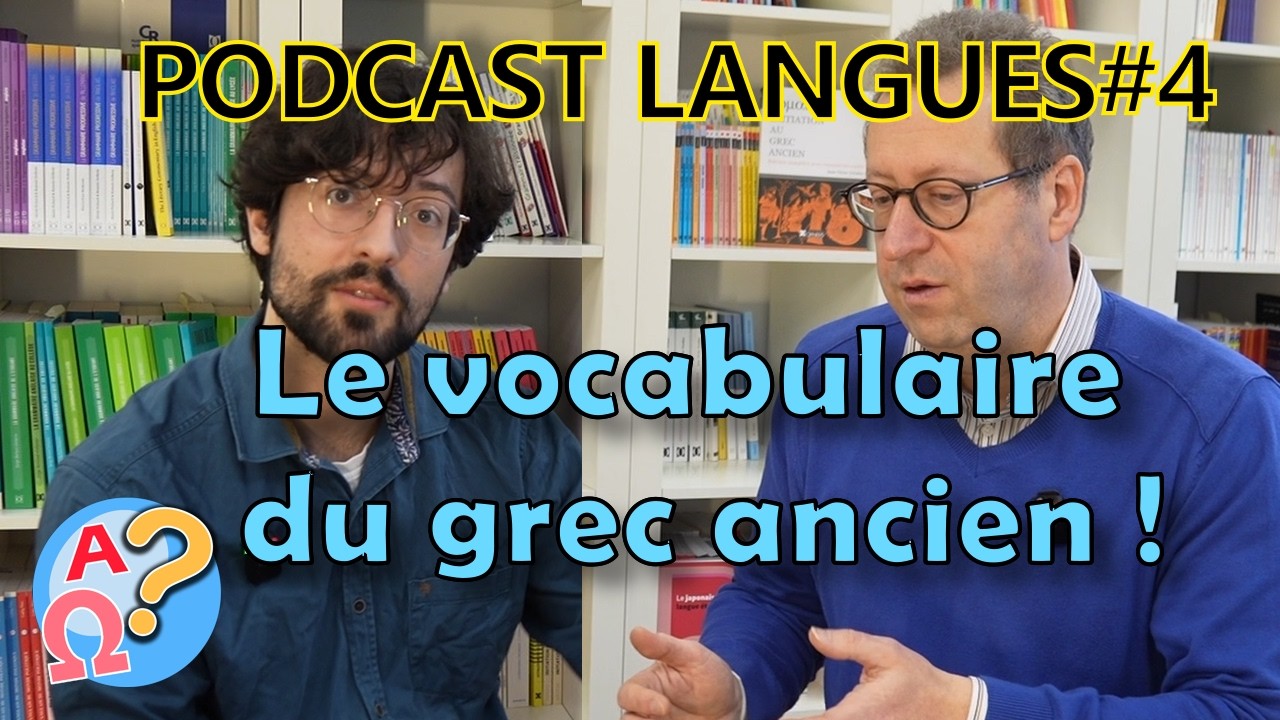 Le vocabulaire du grec ancien, avec Laurent Caillot - entrevue glossologique #4