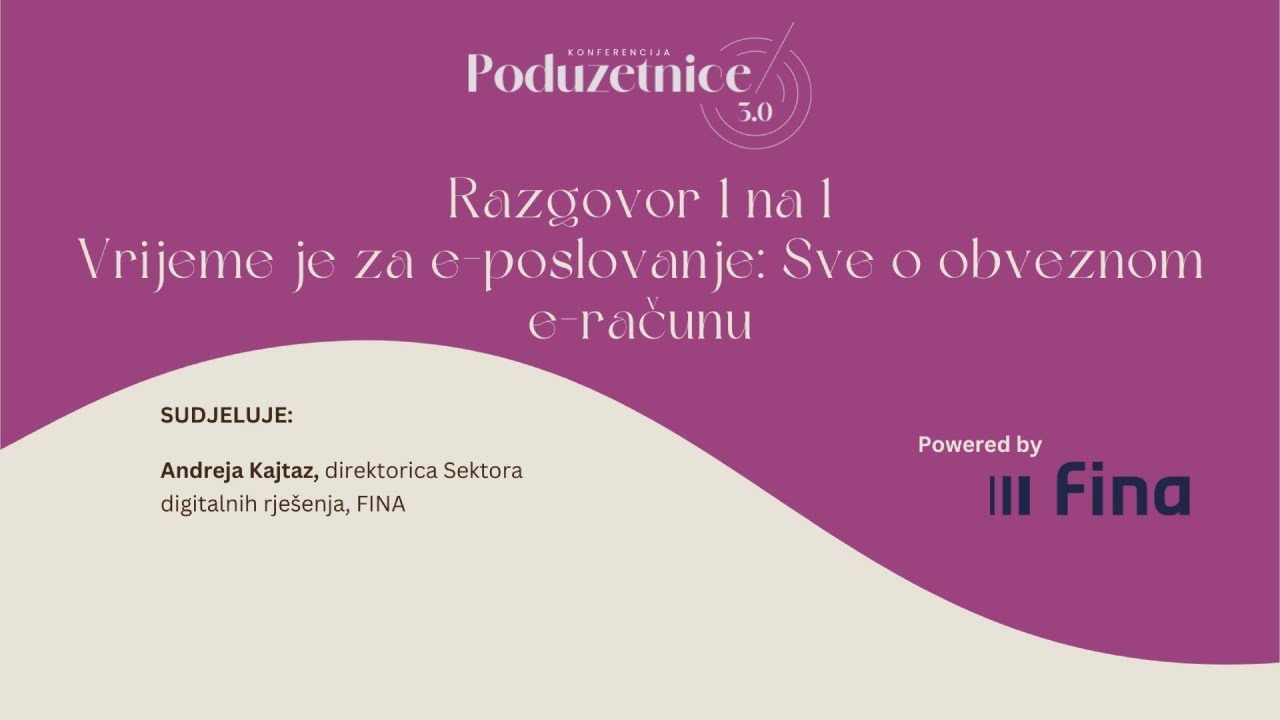 Poduzetnice 3.0 - Vrijeme je za e-poslovanje: Sve o obveznom e-računu
