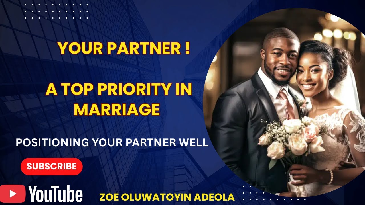 YOUR PARTNER, A TOP PRIORITY ||  SETIING PRIORITIES RIGHT BETWEEN YOUR PARTNER AND YOUR FAMILY