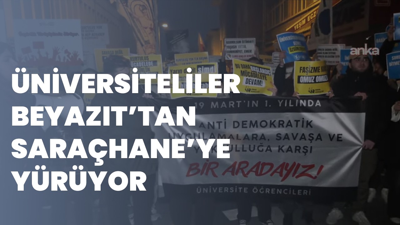 🔴 #CANLI -  Üniversiteliler, Beyazıt Meydanı'ndan Saraçhane'ye yürüyor