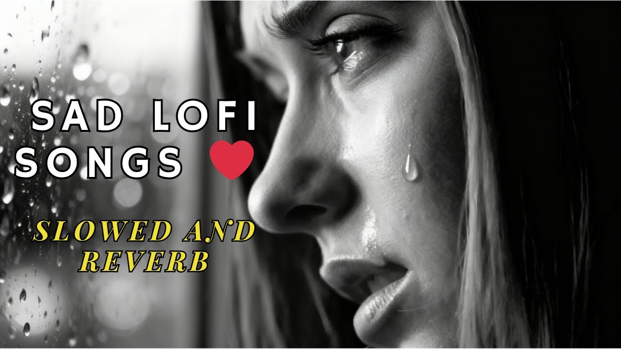 Dard Bhari Kahani | Sad Songs Lofi Mashup | Reverb Edition