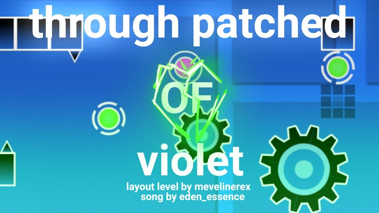 Through patched of violet(hacklord lms) | geometry dash layout level by mevelinerex