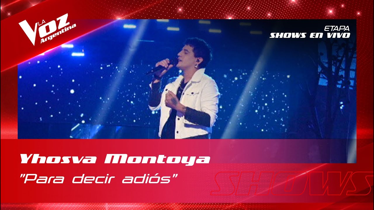 Yhosva Montoya - &ldquo;Para decir adi&oacute;s&rdquo; - Shows en Vivo 16vos -  La Voz Argentina 2022