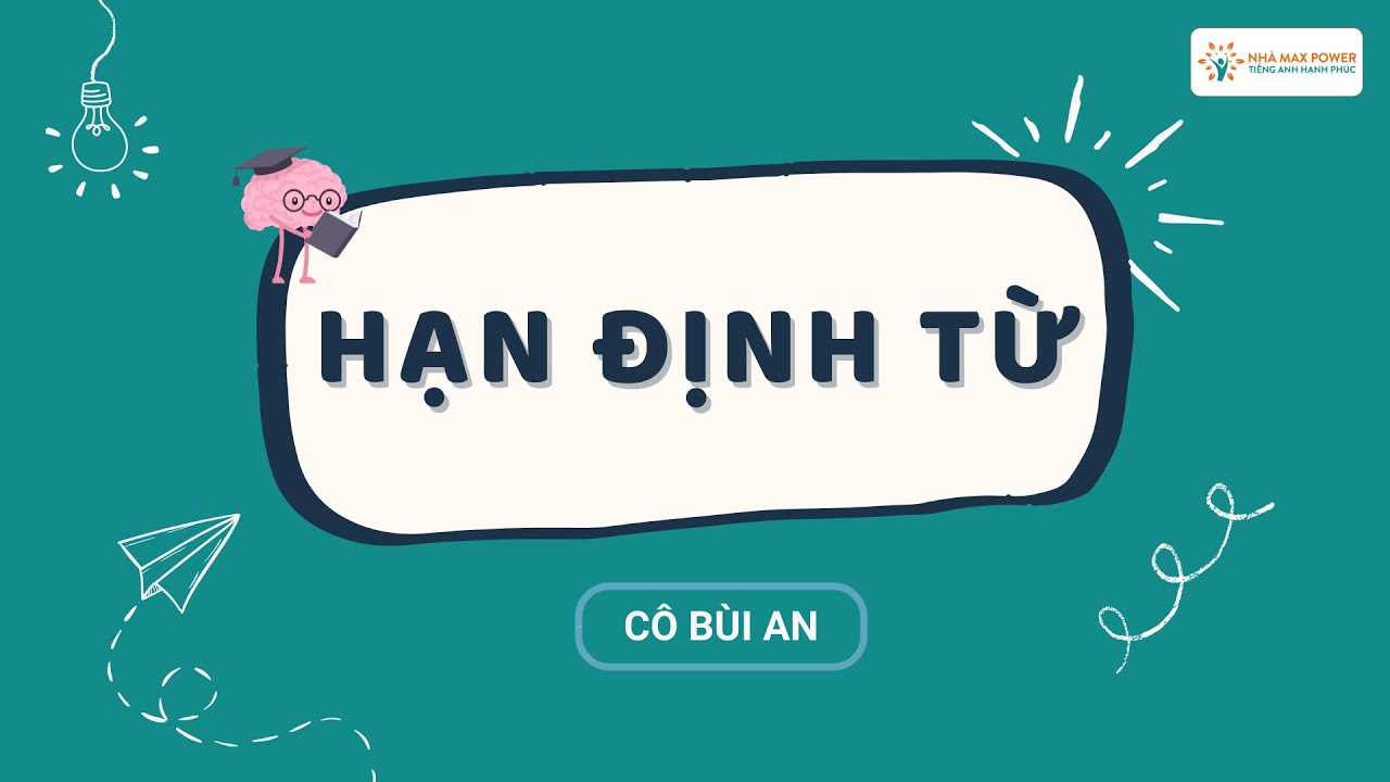 [TỰ HỌC TOEIC] Thế nào là Hạn định từ? | Cô Bùi An Nhà Max Power