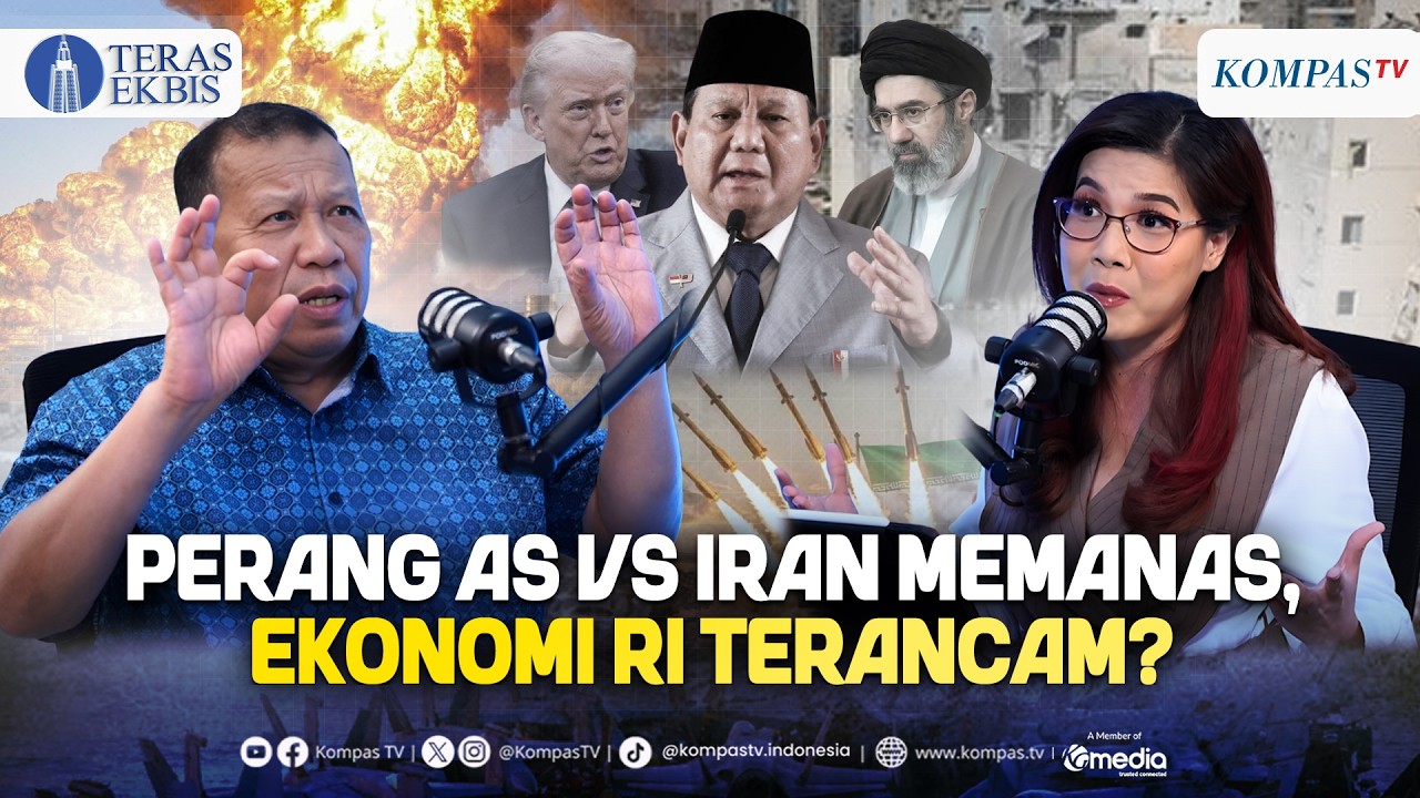 FULL! Perang AS vs Iran Memanas, Ekonomi Indonesia di Ambang Krisis? | Teras Ekbis