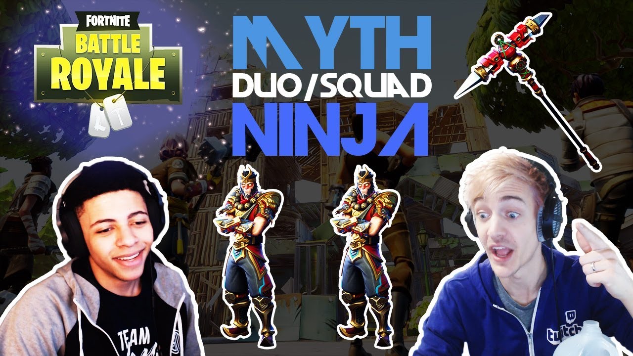 Ninja and Myth 🐵 Duo/Squad🐵(Fortnite)