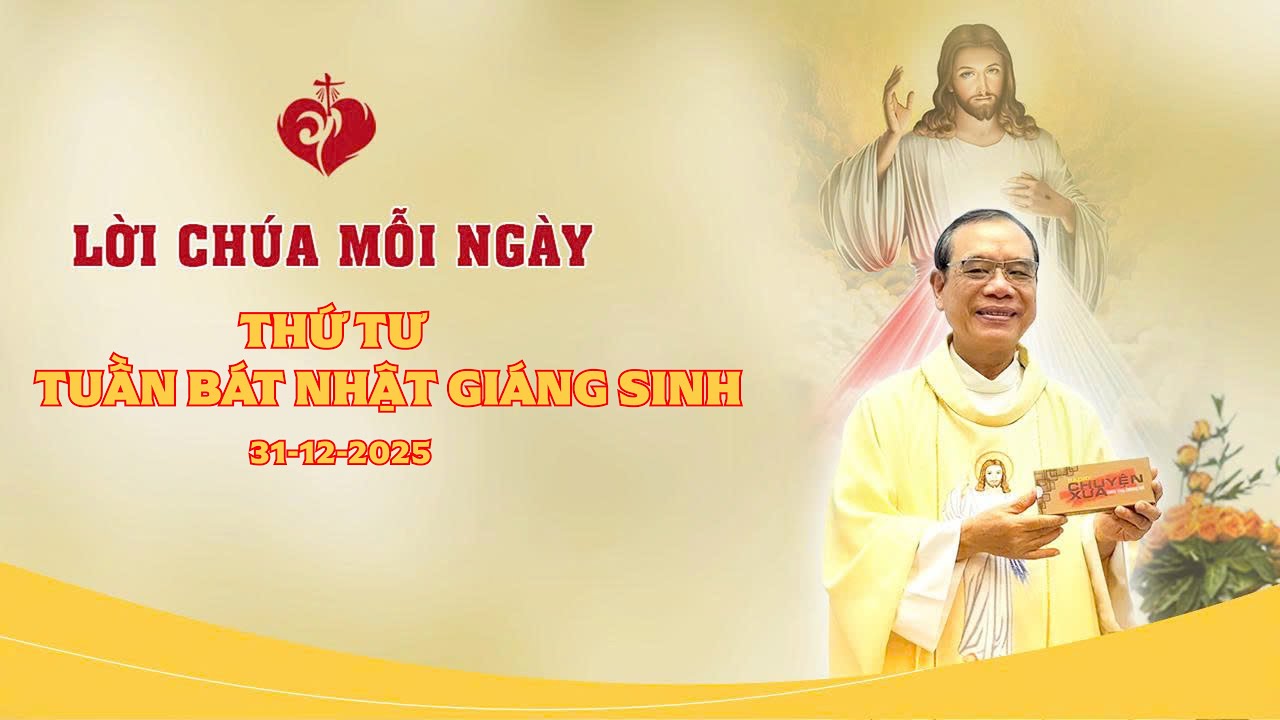 LỜI CH&Uacute;A - THỨ TƯ TUẦN B&Aacute;T NHẬT GI&Aacute;NG SINH | 31/12/2025