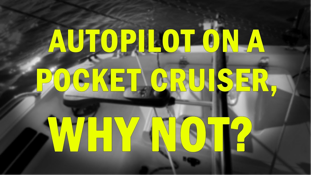 Autopilot on a Pocket Cruiser, Why Not?
