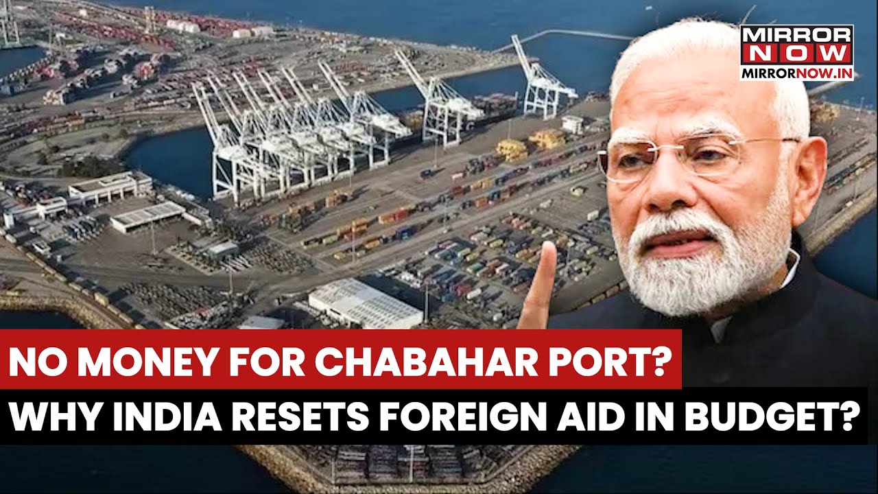 India Resets Budget 2026 For Foreign Aid? Allots 0 Money For Chabahar Port  | Here's Why Watch