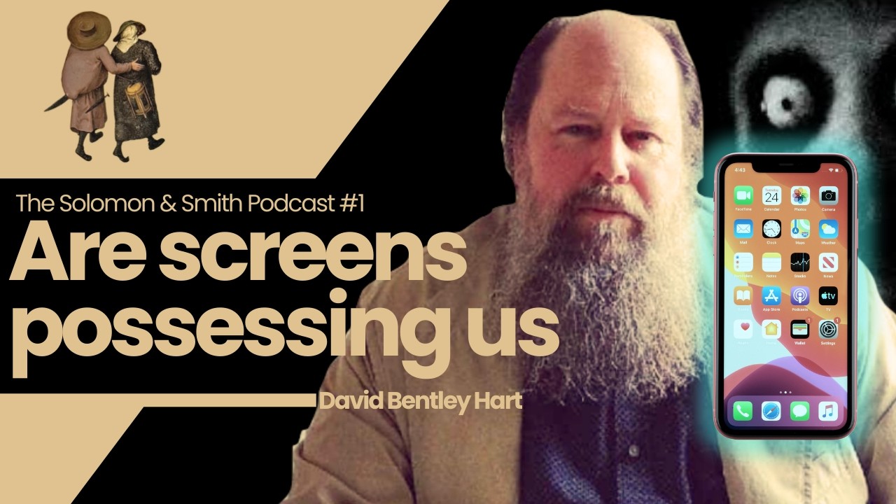 David Bentley Hart on Screens, Dreams, and the Gnostic Nightmare of Modern Life