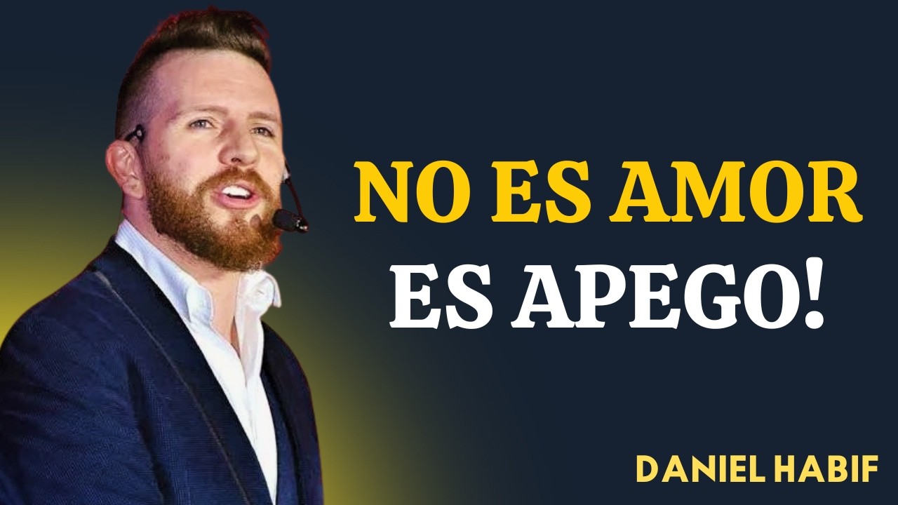 ¿Por qué nos apegamos a la persona equivocada | Daniel Habif