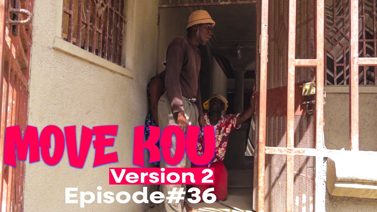 MOVE KOU Version 2 Episode #36•Dema-Ton Tine-Tibouksen-Zòbòt-Lala-Mia-Bouliki-Jan-Sylna-Banane-Paga