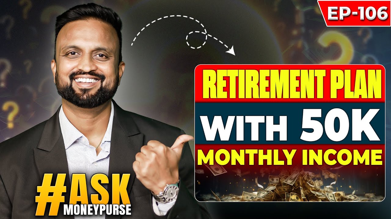 Ask EP-106 Monthly 50K Income ఇచ్చే Retirement Plan