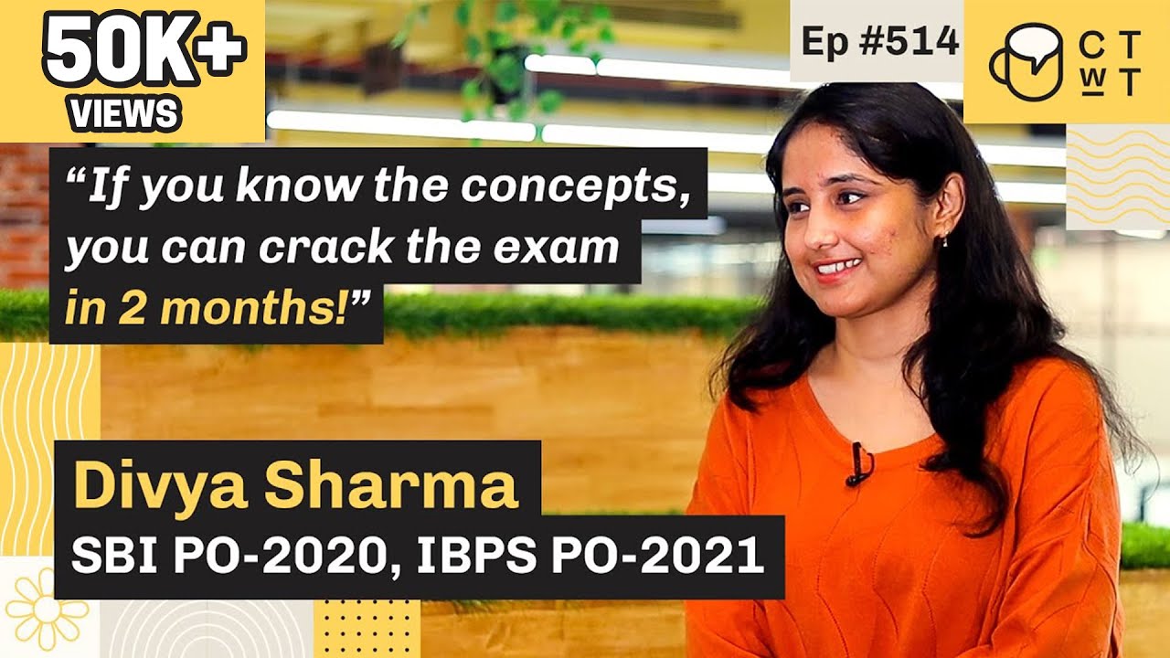CTwT E514 - SBI PO Topper 2020 | Divya Sharma | IBPS PO 2020 | SBI Clerk