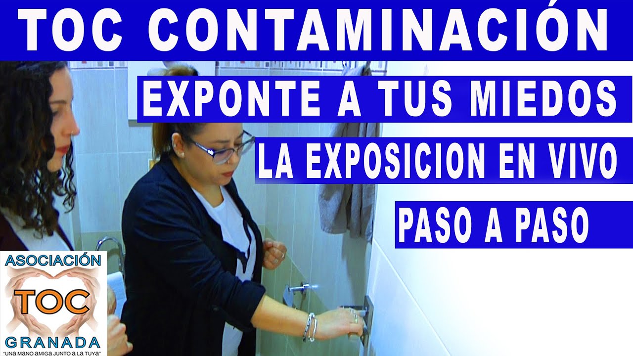 TOC CONTAMINACIÓN: Mira cómo debes exponerte. TOC Granada Asociación. Tratamiento para el TOC.