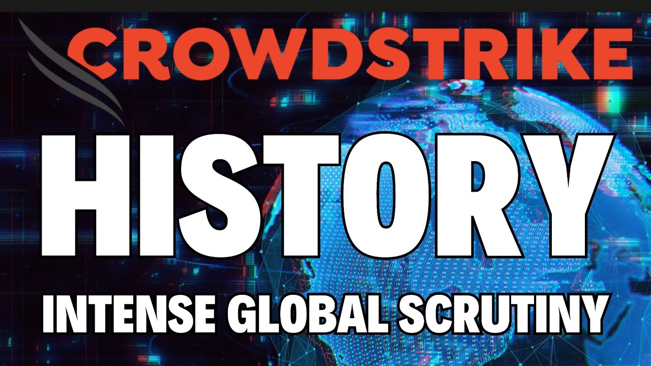 Crowdstrike under intense global scrutiny and it's history!