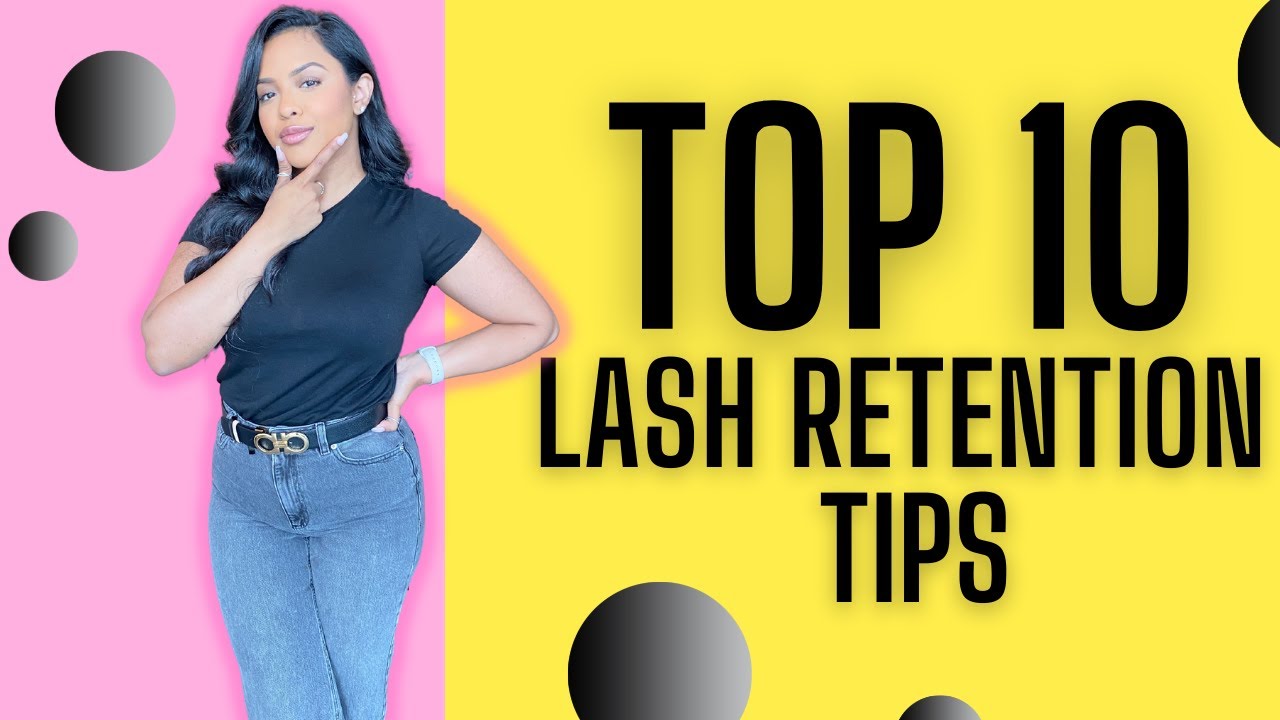 10 LASH RETENTION TIPS | BEGINNER LASH TECH TIPS | EYELASH EXTENSIONS
