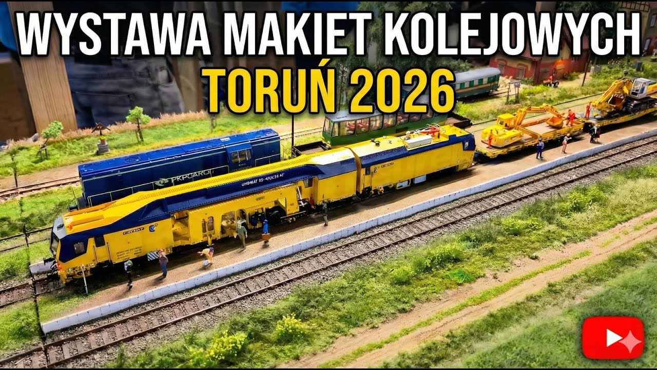 Wystawa Makiet Kolejowych Toruń 2026