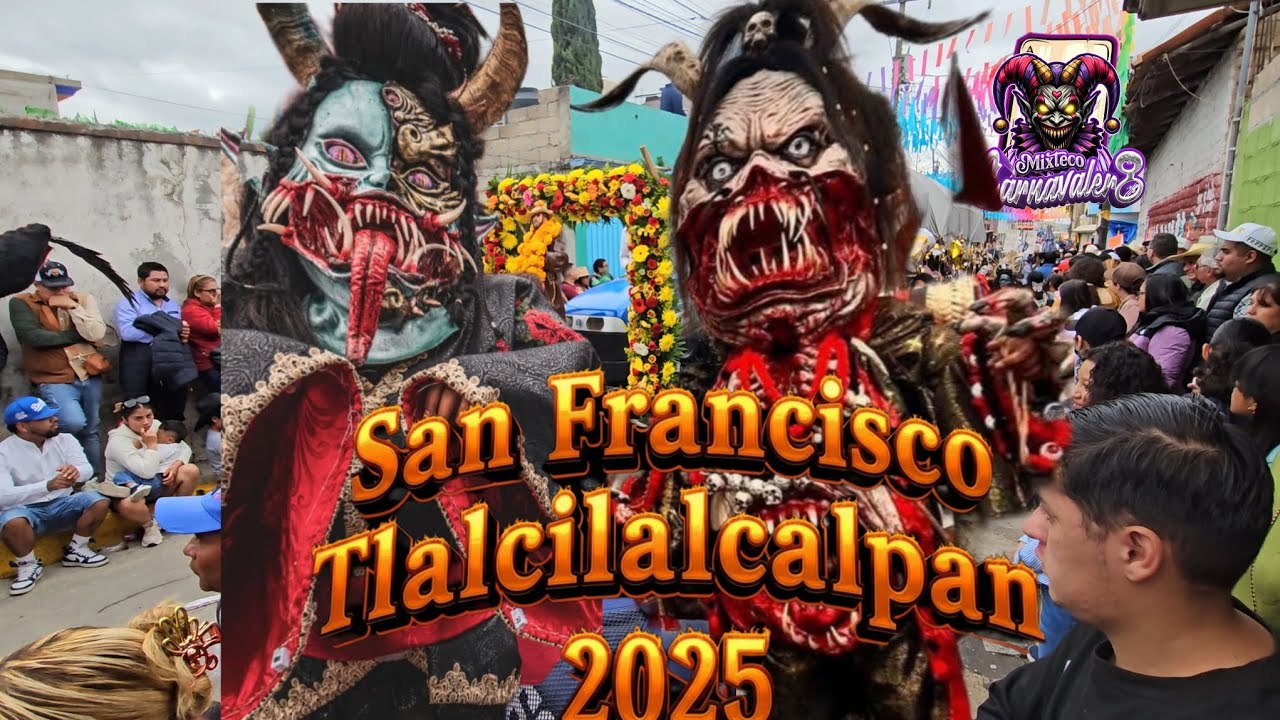 Carnaval San Francisco Tlalcilalcalpan 2025 / última parte 