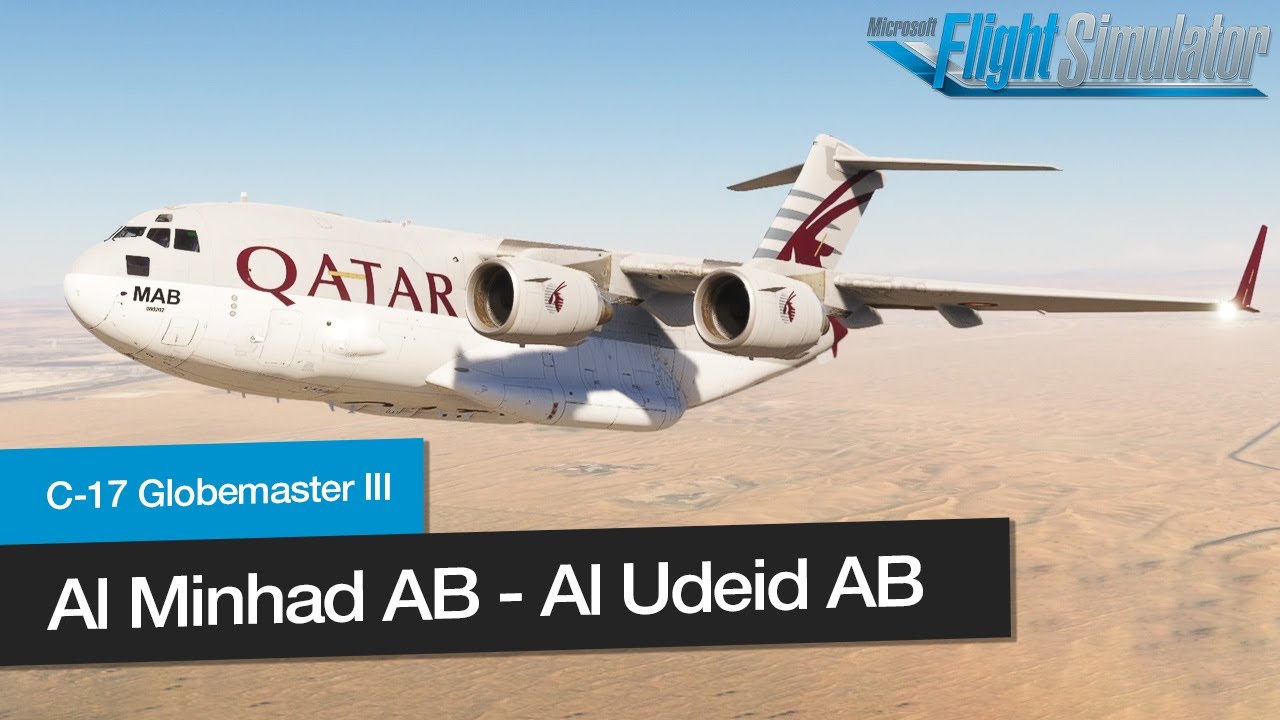 Al Minhad AB - Al Udeid AB │ Qatar Amiri Flight  Boeing C-17 Globemaster │ Full Flight │ MSFS2020