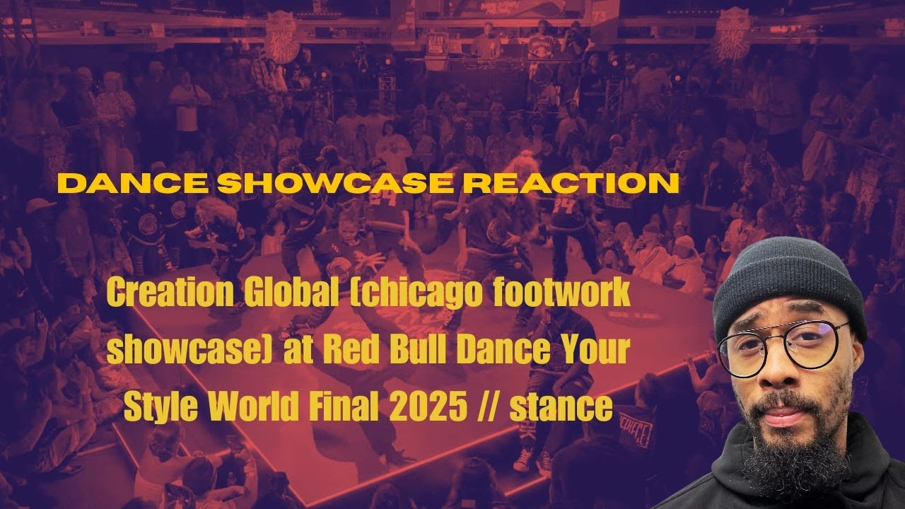 Reaction to Creation Global [chicago footwork showcase] at Red Bull Dance Your Style World Final