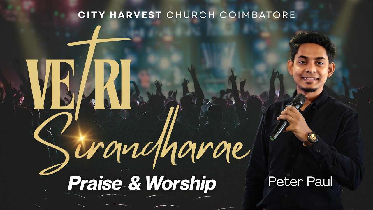 Vetri Sirantharae Live // Peter Paul | City Harvest Church Coimbatore | Tamil Christian Songs