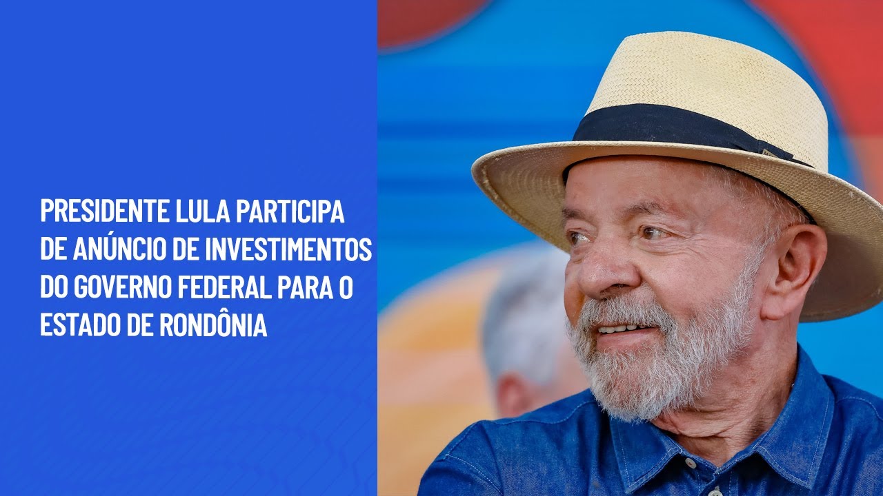 Presidente Lula participa de anúncio de investimentos do Governo Federal para o estado de Rondônia