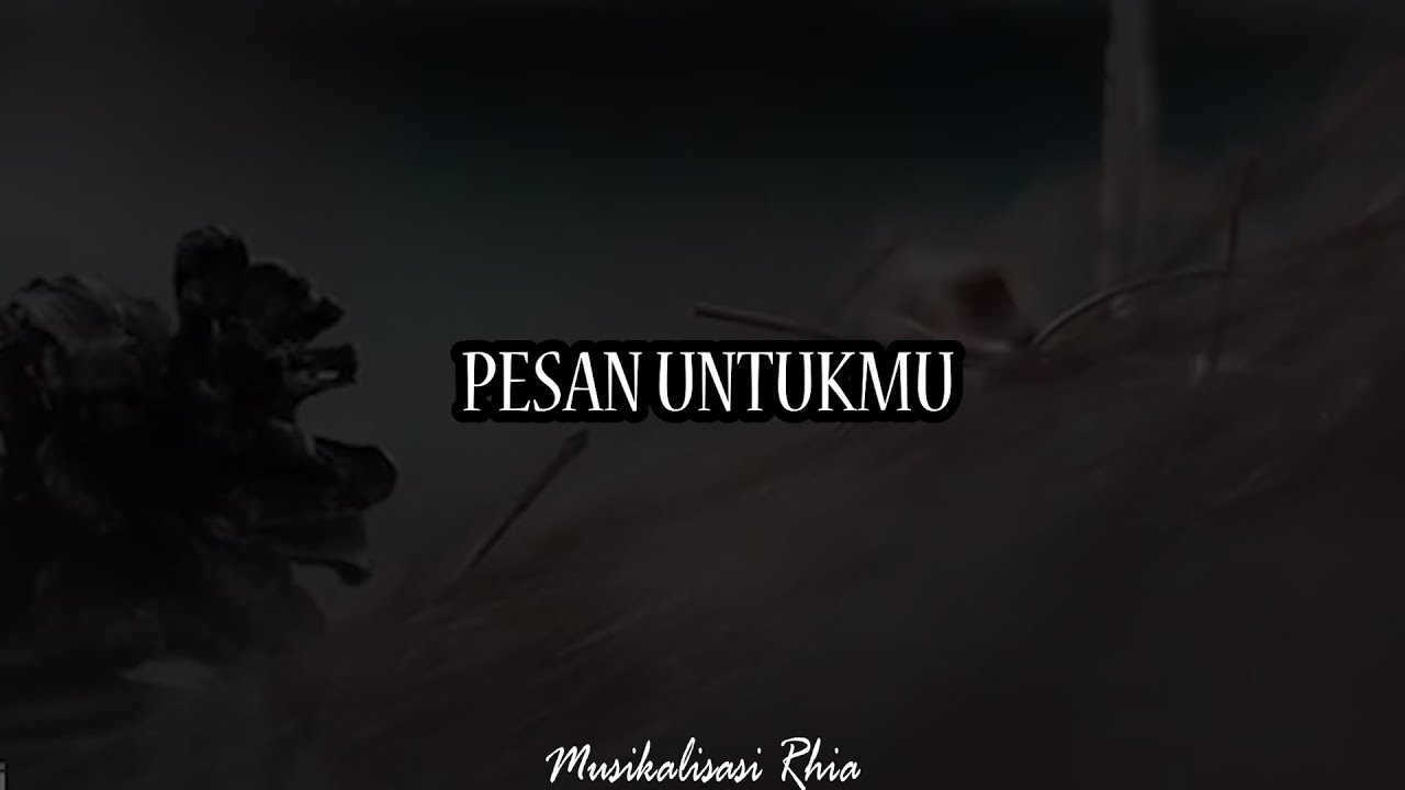 Musikalisasi Rhia : Pesan Untukmu (Patahan Ranting)