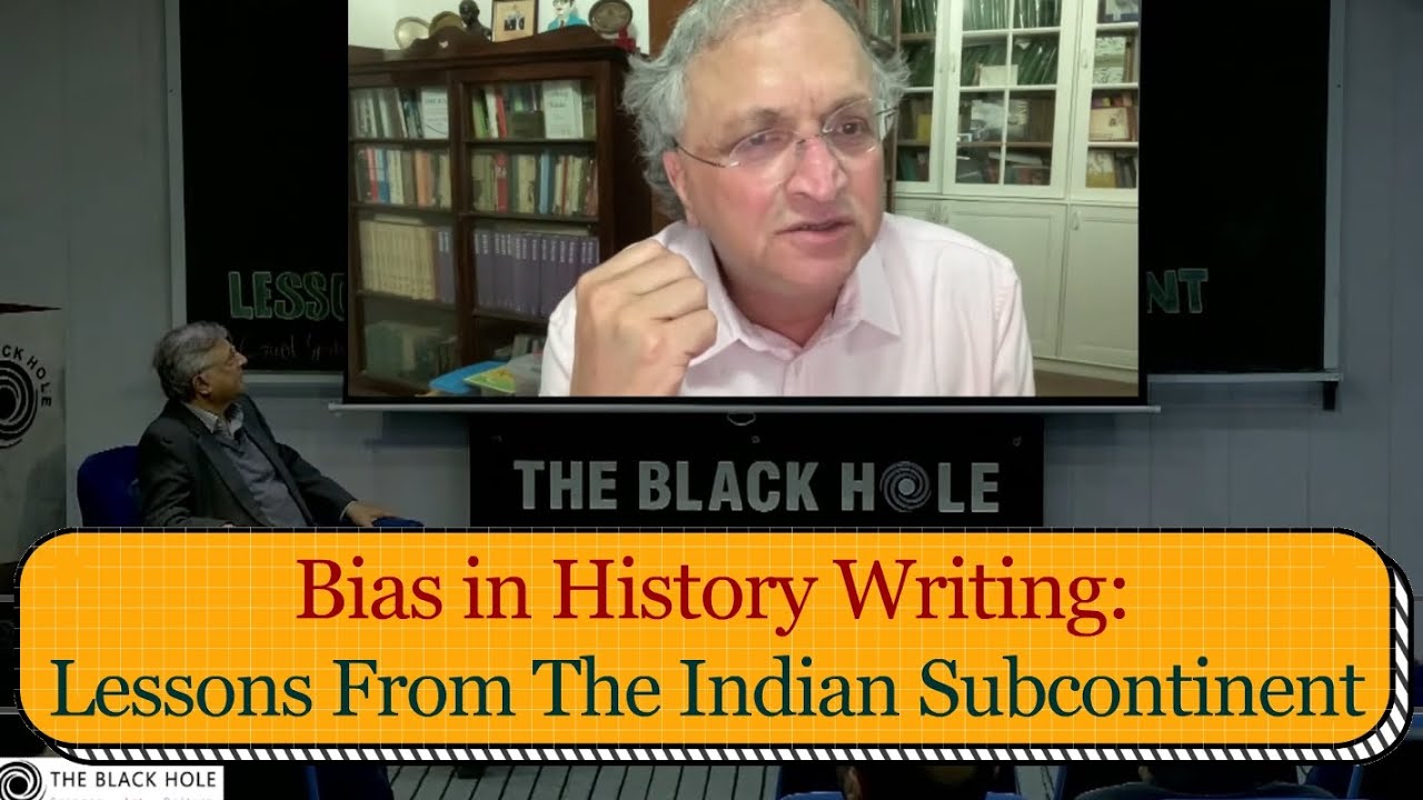 Bias in History Writing: Lessons From The Indian Subcontinent | Ramachandra Guha and Pervez Hoodbhoy